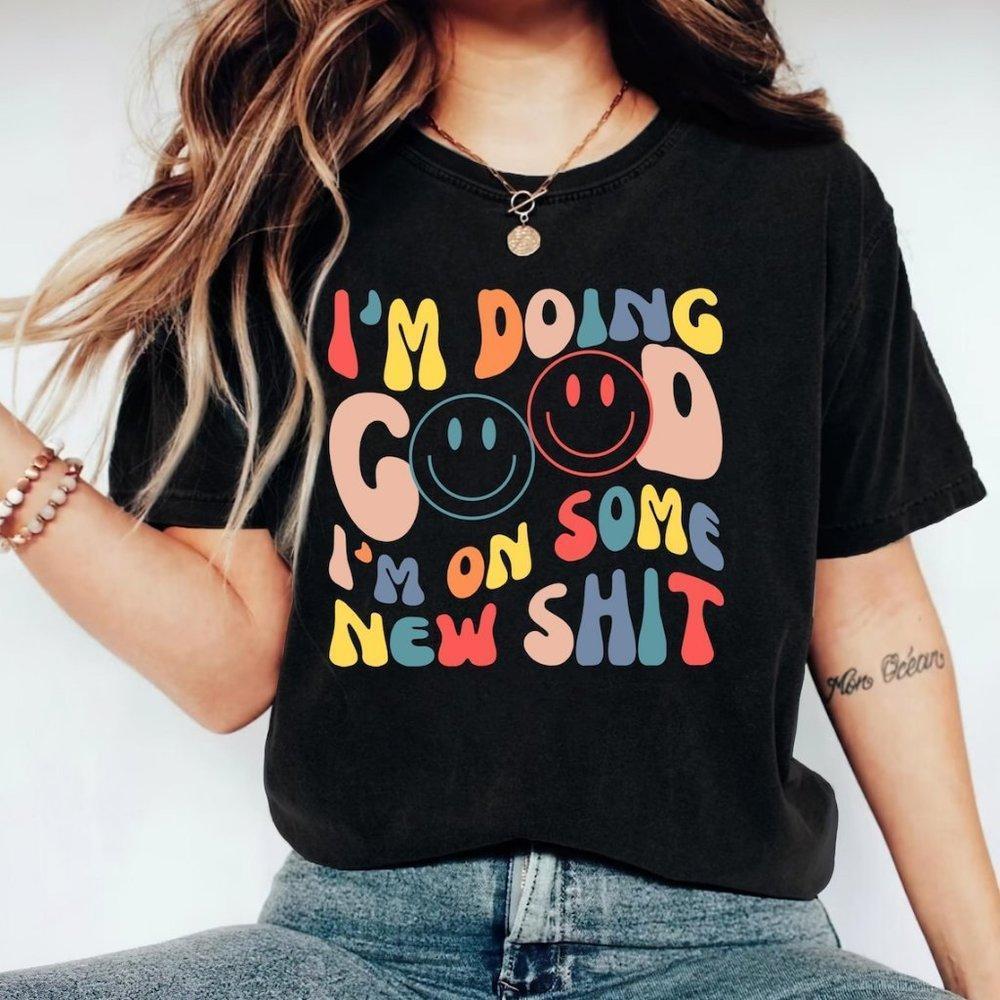 I_M Doing Good I_M On Some New Retro Shirt Taylor Eras Tour Shirt